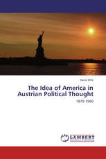 The Idea of America in Austrian Political Thought