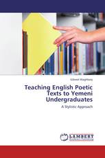 Teaching English Poetic Texts to Yemeni Undergraduates