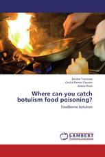 Where can you catch botulism food poisoning?