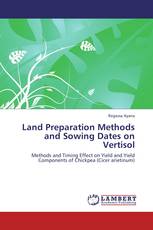 Land Preparation Methods and Sowing Dates on Vertisol