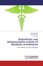 Antiarthritic and Antinociceptive activity of Bambusa arundinacea