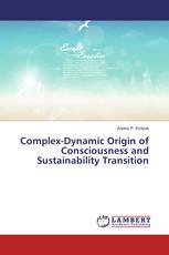 Complex-Dynamic Origin of Consciousness and Sustainability Transition