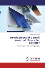 Development of a small scale flat plate solar collector