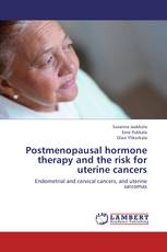 Postmenopausal hormone therapy and the risk for uterine cancers