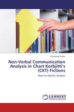 Non-Verbal Communication Analysis in Chart Korbjitti’s (CKT) Fictions