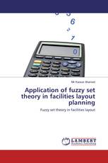 Application of fuzzy set theory in facilities layout planning