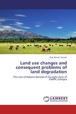 Land use changes and consequent problems of land degradation