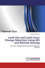 Land Use and Land Cover Change Detection Using GIS and Remote Sensing