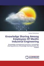 Knowledge Sharing Among Employees Of Mesfin Industrial Engineering