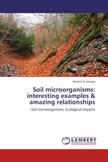 Soil microorganisms: interesting examples & amazing  relationships
