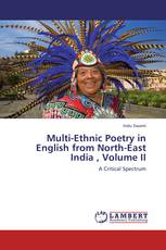 Multi-Ethnic Poetry in English from North-East India  , Volume II