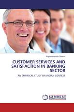 CUSTOMER SERVICES AND SATISFACTION IN BANKING SECTOR