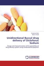 Unidirectional Buccal drug delivery of Diclofenac Sodium