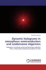 Dynamic holograms in amorphous semiconductors and azobenzene oligomers