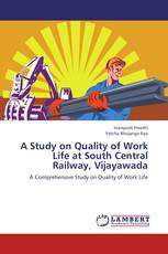 A Study on Quality of Work Life at South Central Railway, Vijayawada
