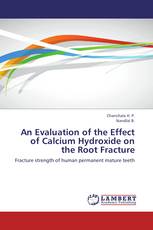 An Evaluation of the Effect of Calcium Hydroxide on the Root Fracture