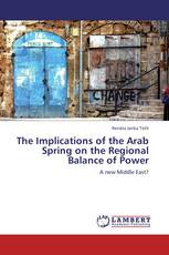 The Implications of the Arab Spring on the Regional Balance of Power