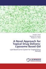 A Novel Approach for Topical Drug Delivery: Liposome Based Gel