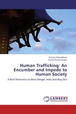 Human Trafficking: An Encumber and Impede to Human Society