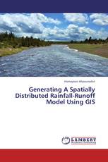Generating A Spatially Distributed Rainfall-Runoff Model Using GIS