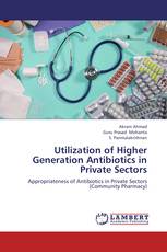 Utilization of Higher Generation Antibiotics in Private Sectors