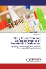 Drug Interaction and Biological Studies of Amantadine Derivatives