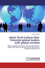Adult Third Culture Kids: Potential global leaders with global mindset