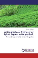A Geographical Overview of Sylhet Region in Bangladesh