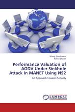 Performance Valuation of AODV Under Sinkhole Attack In MANET Using NS2