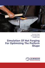 Simulation Of Hot Forging For Optimizing The Preform Shape