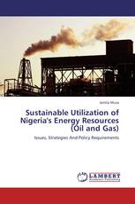 Sustainable Utilization of Nigeria's Energy Resources (Oil and Gas)