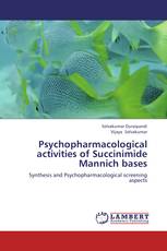 Psychopharmacological activities of Succinimide Mannich bases