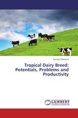 Tropical Dairy Breed: Potentials, Problems and Productivity