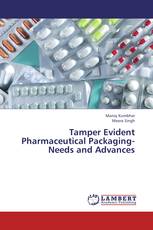 Tamper Evident Pharmaceutical Packaging-Needs and Advances