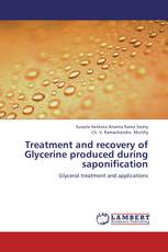 Treatment and recovery of Glycerine produced during saponification