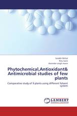 Phytochemical,Antioxidant& Antimicrobial studies of few plants