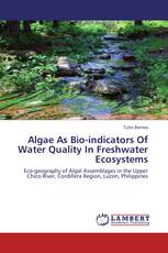 Algae As Bio-indicators Of Water Quality In Freshwater Ecosystems