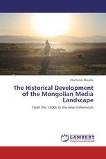 The Historical Development of the Mongolian Media Landscape