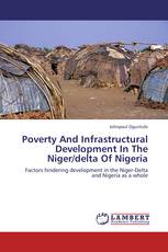 Poverty And Infrastructural Development In The Niger/delta Of Nigeria