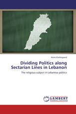 Dividing Politics along Sectarian Lines in Lebanon