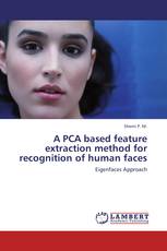 A PCA based feature extraction method for recognition of human faces