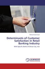Determinants of Customer Satisfaction in Retail Banking Industry