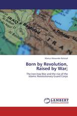 Born by Revolution,  Raised by War;