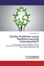 Quality Prediction using Machine Learning Technique(MLT)