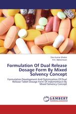 Formulation Of Dual Release Dosage Form By Mixed Solvency Concept