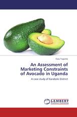 An Assessment of Marketing Constraints of Avocado in Uganda
