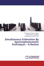 Simultaneous Estimation By Spectrophotometric Techniques - A Review