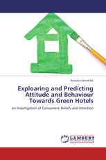 Exploaring and Predicting Attitude and Behaviour Towards Green Hotels