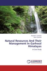 Natural Resources And Their Management In Garhwal Himalayas
