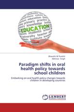 Paradigm shifts in oral health policy towards school children